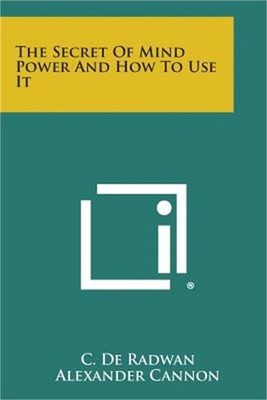 The Secret of Mind Power and How to Use It (Paperback or Softback)