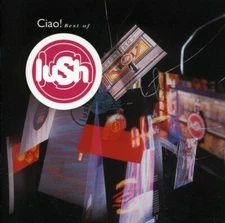 Ciao  The Best of Lush - GOOD