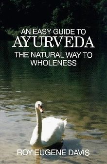 An Easy Guide to Ayurveda: The Natural Way to Wholeness ... | Buch | Zustand gut