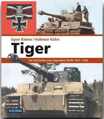 Franz Kurowski Tiger. Die Geschichte einer legendären Waffe 1942-1945 (Flechsig