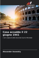Alexander Usowskiy | Cosa Accadde Il 22 Giugno 1941 | Taschenbuch | Italienisch