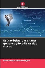 Estratgias para uma governao eficaz dos riscos by Olanrewaju Odumuwagun (Portugu