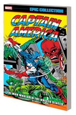 CAPTAIN AMERICA EPIC COLLECTION: THE MAN WHO SOLD THE UNITED STA... Steve Engleh