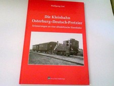 Die Kleinbahn OsterburgDeutsch-Pretzier Eri...