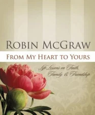 From My Heart to Yours: Life Lessons on - hardcover, 9781404105218, Robin Mcgraw