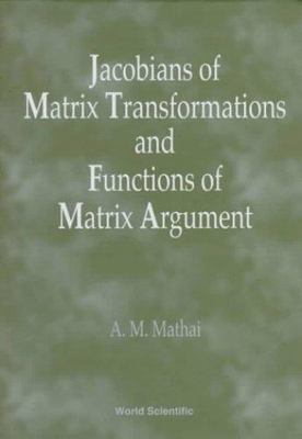Jacobians of Matrix Transformation and Functions of Matrix Argument, Hardcove...