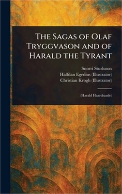 The Sagas of Olaf Tryggvason and of Harald the Tyrant (Hardback or Cased Book)