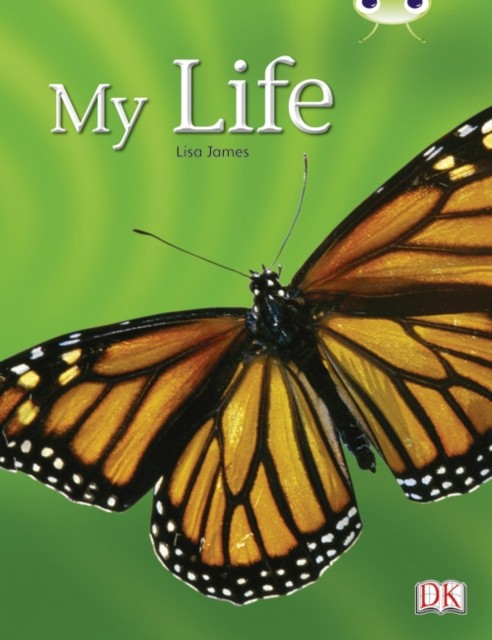 Bug Club Guided Non Fiction Year 1 Yellow C My Life by Lisa James PAPERBACK