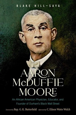 Aaron McDuffie Moore: An African American Physician, Educator, and Founder of Du