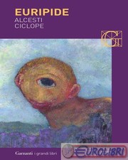 9788811365334 Euripide Alcesti-Ciclope. Testo greco a fronte Garzanti
