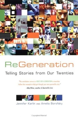 REGENERATION: TELLING STORIES FROM OUR TWENTIES By Jennifer Karlin & Amelia VG