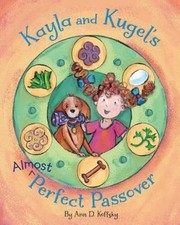 Kayla and Kugel's Almost-Perfect Passover by Koffsky, Ann