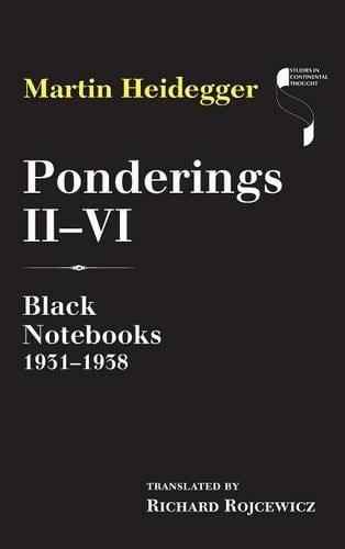 Ponderings II–VI – Black Notebooks 1931–1938 Heidegger Rojcewicz Hardback