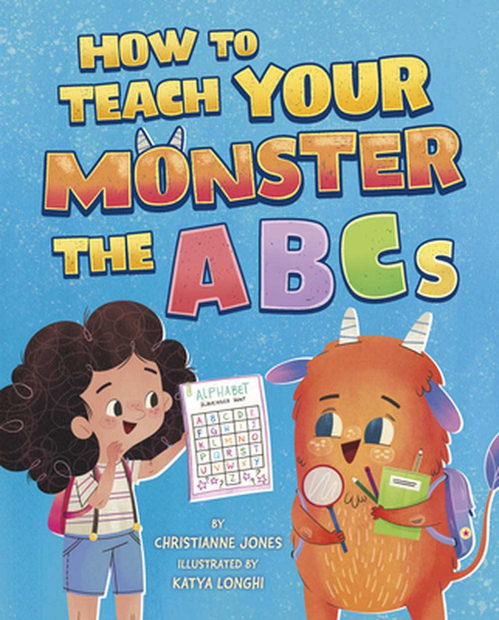 How to Teach Your Monster the ABCs by Acquisitions Editor Christianne Jones Hard