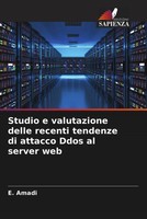 E. Amadi | Studio E Valutazione Delle Recenti Tendenze Di Attacco Ddos Al...