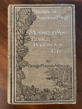 Studies of American Fungi, Mushrooms Edible etc. by George Francis Atkinson 1900