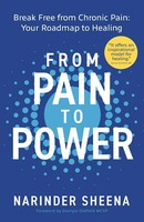 From Pain To Power Break Free From Chronic Pain: Your Roadmap To Healing Sheena