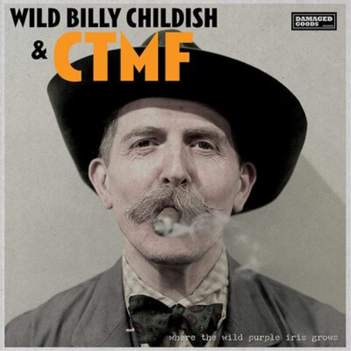 Wild Billy Childish & CTMF Где растет дикий фиолетовый ирис (винил) (ИМПОРТ ИЗ Великобритании)