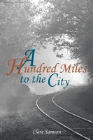 Clare Samson | A Hundred Miles To The City | Taschenbuch | Englisch (2007)