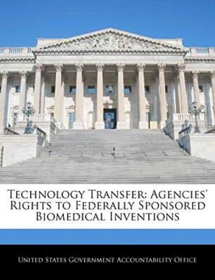 United States Govern - Technology Transfer  Agencies' Rights to Federa - X555z