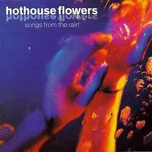 CD Hothouse Flowers Songs From The Rain London Records