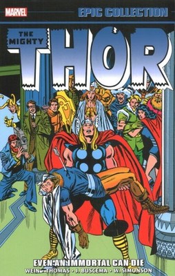 Thor Epic Collection : Even an Immortal Can Die, Paperback by Wein, Len; Thom...