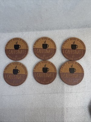 6 Pcs Funny Coasters I Don't Rise and Shine, I Caffeine & 4  Cork Coasters