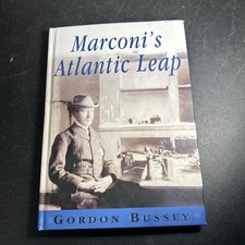 Marconi's Atlantic leap by Gordon BUSSEY