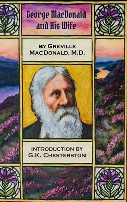 George MacDonald and His Wife by Greville MacDonald (hardcover)