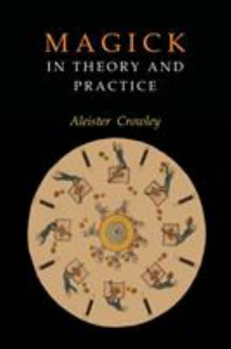 Magick in Theory and Practice by Aleister Crowley (2018, Trade Paperback)