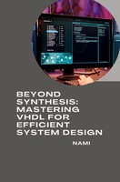 Nami | Beyond Synthesis: Mastering Vhdl For Efficient System Design | Buch