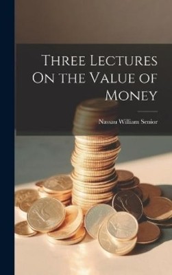 Nassau William S Three Lectures On the Value of  (Gebundene Ausgabe) (US IMPORT)