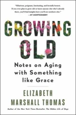 Growing Old: Notes on Aging with Something like Grace – An Intimate and Life-Aff