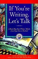 If You're Writing, Let's Talk: A Road Map Past Writers' Blocks from Page One to