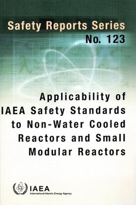 Applicability of IAEA Safety Standards to Non-Water Cooled Reactors and Small Mo