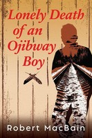 Lonely Death Of An Ojibway Boy Robert Macbain Taschenbuch Englisch 2023