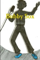 Bobby Sox Scott O. Jones Taschenbuch Kartoniert / Broschiert Englisch 2015