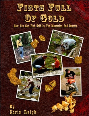 Fists Full of Gold Book Chris Ralph how to find gold NEW AUTHOR SIGNED FREE SHIP