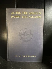 Along The Andes And Down The Amazon -antique 1st Ed. Roosevelt Travel South Amer