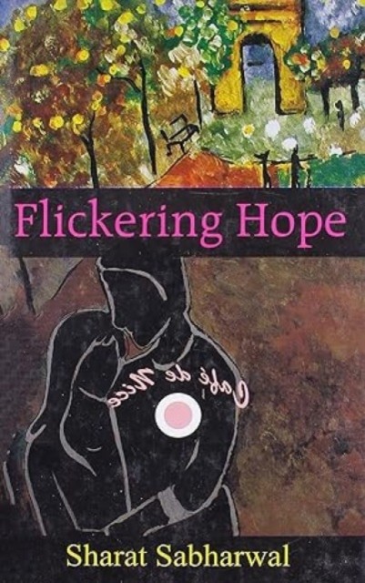 Flickering Hope by Sharat Sabharwal HARDBACK 9788129115027