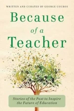 Because of a Teacher: Stories of the Past to Inspire the Future  - VERY GOOD
