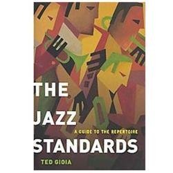 The Jazz Standards: A Guide to the Repertoire