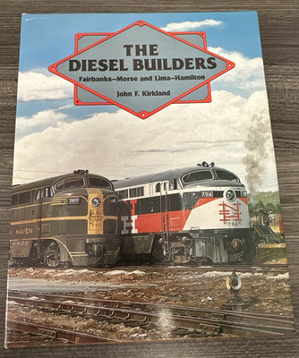 Die Dieselbauer Fairbanks-Morse und Lima-Hamilton von John Kirkland HC CO