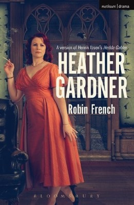 Heather Gardner (Modern Plays),Robin French
