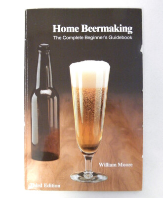 Home Beermaking The Complete Beginners Guidebook William Moore 3rd Ed Brewery PB