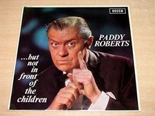 PADDY ROBERTS. ...BUT NOT IN FRONT OF THE CHILDREN. 1966 DECCA MONO VINYL LP. LK