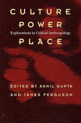 Culture, Power, Place: - Paperback, by Gupta Akhil; Ferguson - Acceptable n