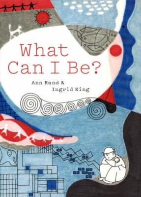 What Can I Be? by Rand, Ann in New