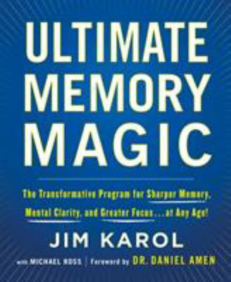 Ultimate Memory Magic : The Transformative Program for Sharper Me