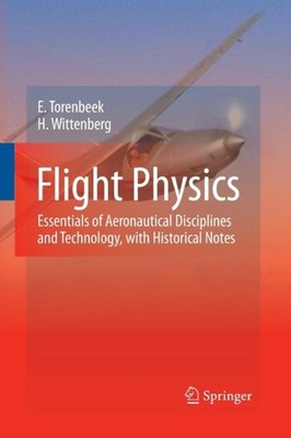 FLIGHT PHYSICS : ESSENTIALS OF AERONAUTI by TORENBEEK, E. Paperback Self Help